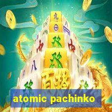 atomic pachinko